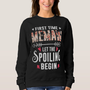 New Grandma First Time Memaw Let The Spoiling Begi Sweatshirt