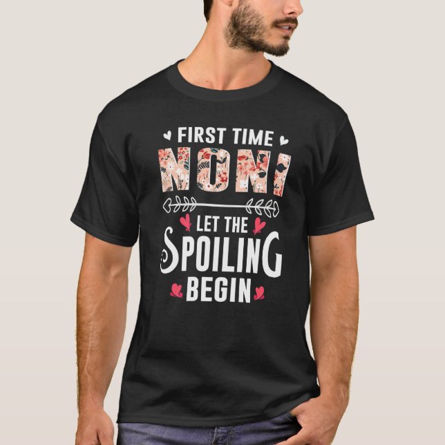 New Grandma First Time Noni Let The Spoiling Begin T-Shirt (Front)