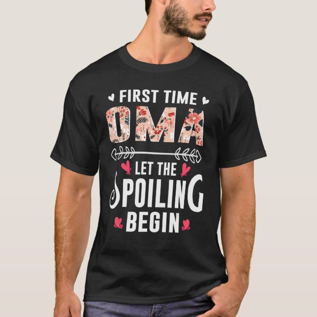 New Grandma First Time Oma Let The Spoiling Begin T-Shirt (Front)