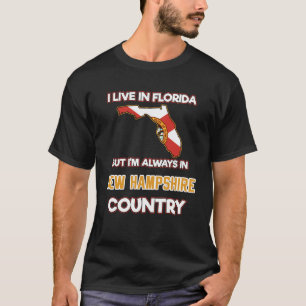 New Hampshire  for NH   Live in Florida T-Shirt