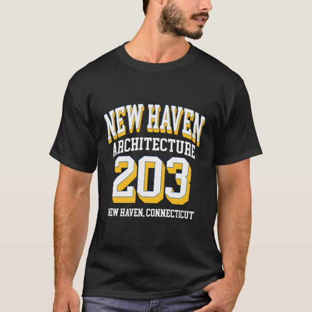 New Haven Area Code 203 - For Architecture Aficion T-Shirt (Front)