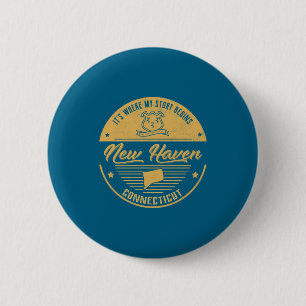 New Haven Connecticut Its Where My Story Begins 6 Cm Round Badge