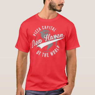 New Haven Pizza Capital of the World Connecticut  T-Shirt