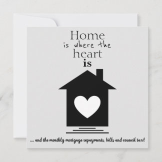 New Home Card (Funny) Home Is Where the Heart Is