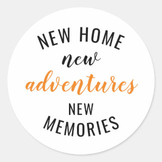 New Home New Adventure New Memories House Warming  Classic Round Sticker