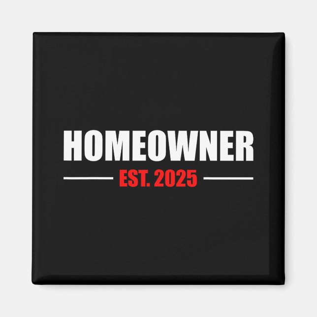 New Homeowner 2025 We Said Yes To The Address New  Magnet (Front)