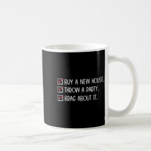 New Homeowner Housewarming Party Funny Home Checkl Coffee Mug