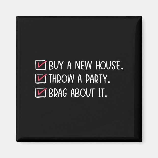 New Homeowner Housewarming Party Funny Home Checkl Magnet (Front)