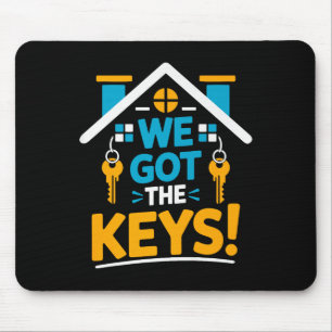 New Homeowner Housewarming Party Matching We Got T Mouse Pad