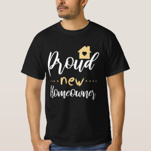 New Homeowner Real Estate housewarming gifts  T-Shirt