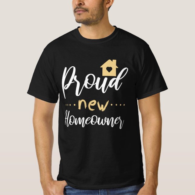 New Homeowner Real Estate housewarming gifts  T-Shirt (Front)