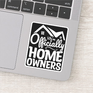 New Homeowner We're Officially Homeowners Funny