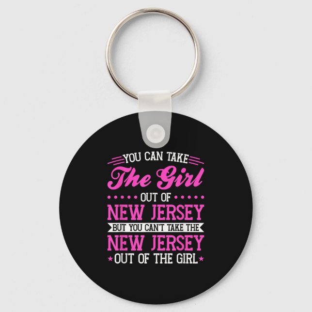 New Jersey Girl Can't Take Out The New Jersey  Key Ring (Front)