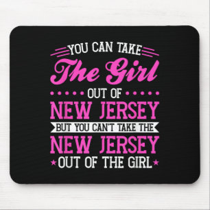 New Jersey Girl Can't Take Out The New Jersey Mouse Pad