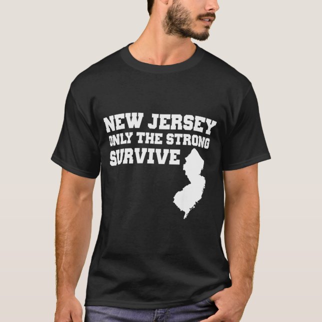 New Jersey Only The Strong Survive Shirt Funny Gif (Front)
