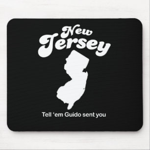 New Jersey - Tell em Guido sent you T-shirt Mouse Pad