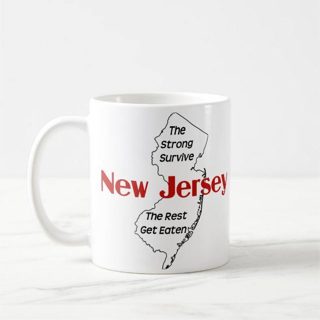 New Jersey-The Strong Survive. The Rest Get Eaten Coffee Mug (Left)