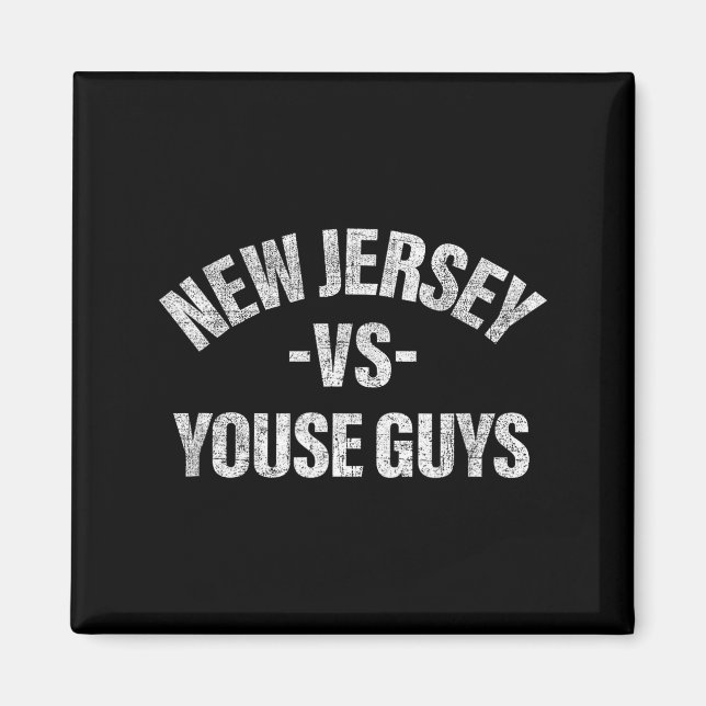 New Jersey Vs Youse Guys Funny Jersey Slang Boys G Magnet (Front)