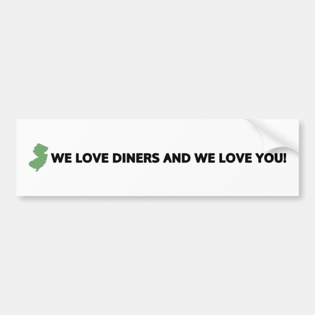 New Jersey: We love diners and we love you Bumper Sticker (Front)