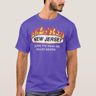 New Jersey Where The Weak Are Ki  T-Shirt