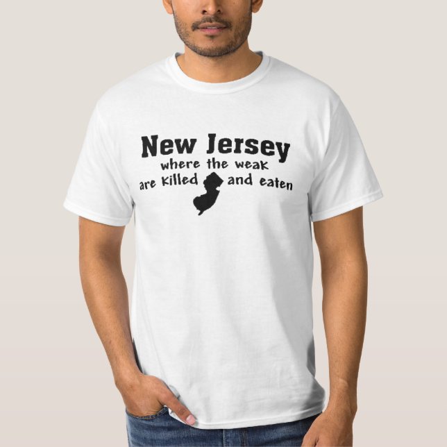 NEW JERSEY 'WHERE THE WEAK ARE KILLED AND EATEN' T-Shirt (Front)