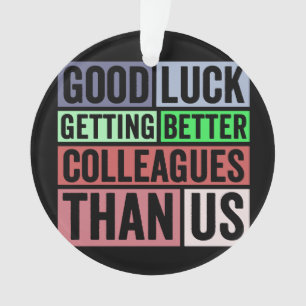 New Job Funny Farewell Coworker Leaving Good L Ornament