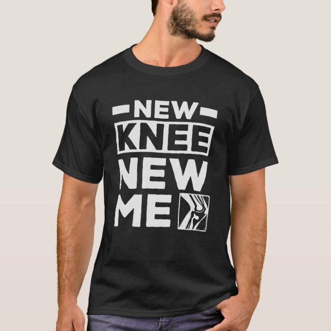 New Knee New Me   Replacement Recovery Surgery T-Shirt (Front)