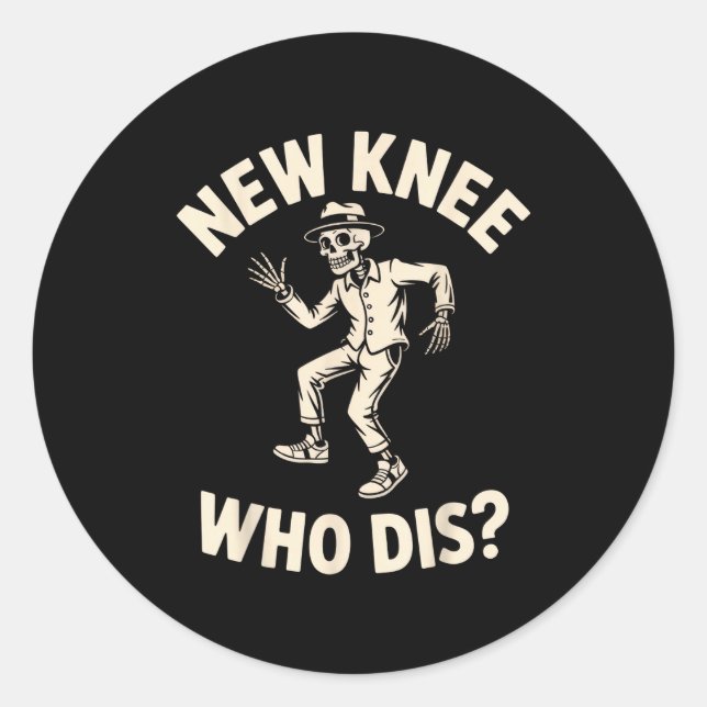 New Knee Who Dis_ Funny Skeleton Dance Halloween H Classic Round Sticker (Front)