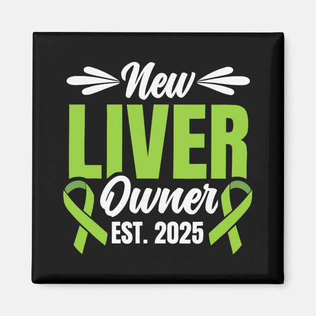 New Liver Owner Est. 2025 - Liver Transplant Recie Magnet (Front)