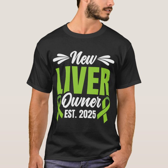 New Liver Owner Est. 2025 - Liver Transplant Recie T-Shirt (Front)