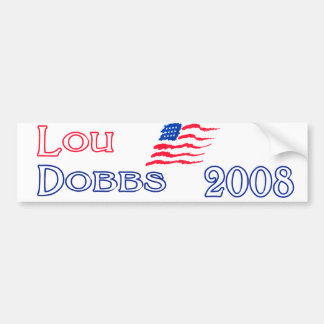 New Lou Dobbs 2008 Lou (red) Dobbs 2008 (Blue) Bumper Sticker