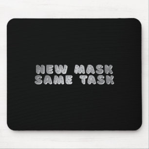 _new Mask Same Task_ A Positive Goal Affirmation Mouse Pad