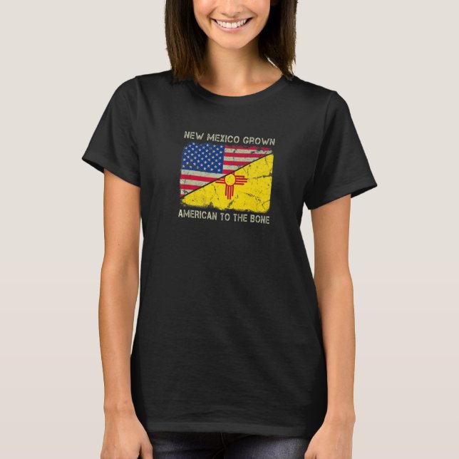 New Mexico Grown American To The Bone Home State N T-Shirt (Front)