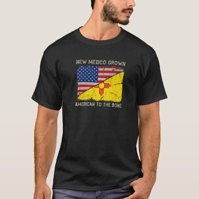 New Mexico Grown American To The Bone Home State N T-Shirt (Front)
