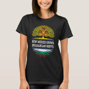 New Mexico Grown With Bulgarian Roots Bulgaria T-Shirt