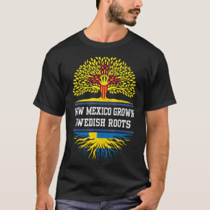 New Mexico Grown With Swedish Roots  Sweden T-Shirt