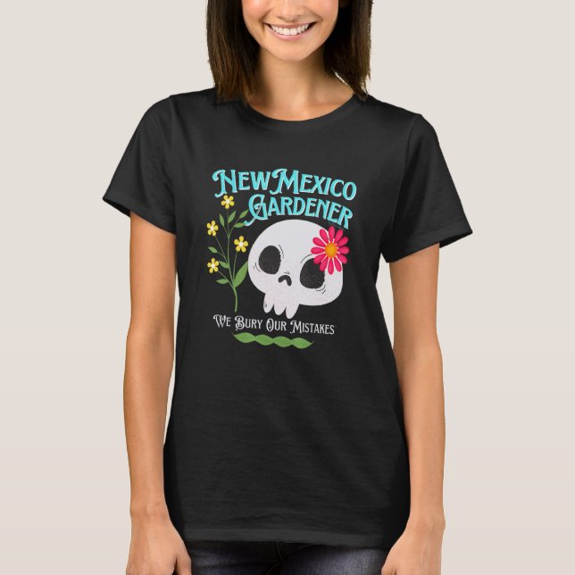 New Mexico Nm State Rebellious Gardener Cute Skull T-Shirt (Front)
