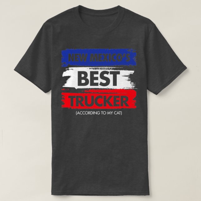 New Mexicos Best Trucker According to My Cat T-Shirt (Design Front)