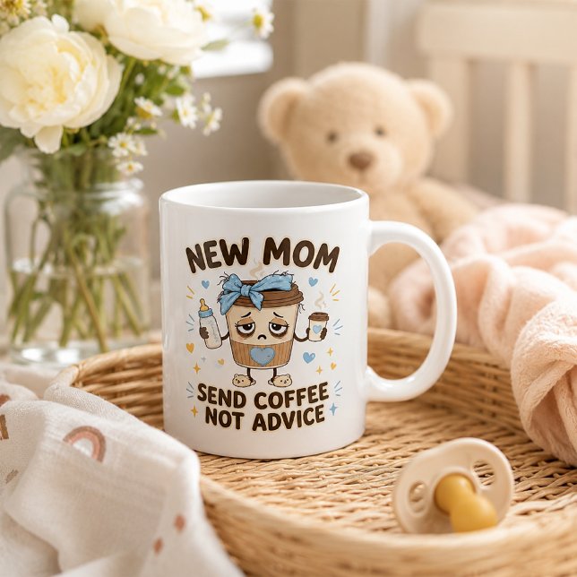 New Mum Send Coffee Not Advice Funny New Mum Mug (New Mom fuel: coffee, not unsolicited advice. ☕👶)