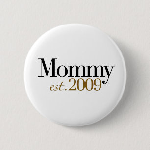 New Mummy Est 2009 6 Cm Round Badge