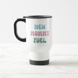 New Mummy Fuel - Mum Gift - Tumbler Travel Mug