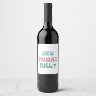 New Mummy Fuel - New Mum Gift - Wine Label