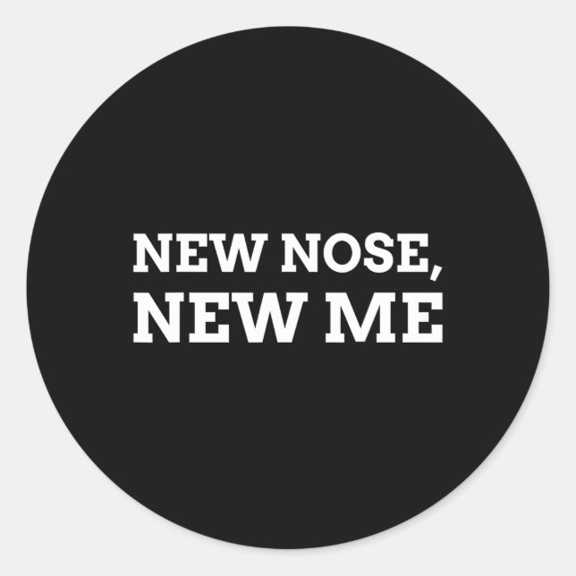 New Nose, New Me Funny Nose Job  Classic Round Sticker (Front)