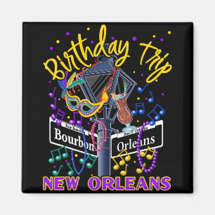 New Orleans Birthday Trip Girl's Birthday Trip Magnet