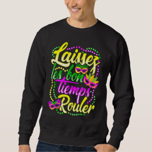 New Orleans Laissez Les Bons Temps Rouler Mardi Gr Sweatshirt
