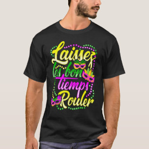 New Orleans Laissez Les Bons Temps Rouler Mardi Gr T-Shirt