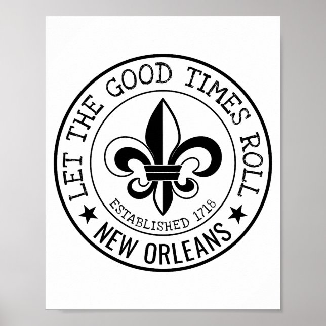New Orleans Let The Good Times Roll Fleur De Lis S Poster (Front)