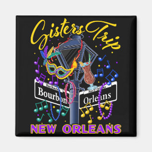 New Orleans Sisters Trip Nola Girls Trip Vacay Magnet
