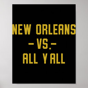 New Orleans Vs All Yall For Y'all Funny Louisiana Poster