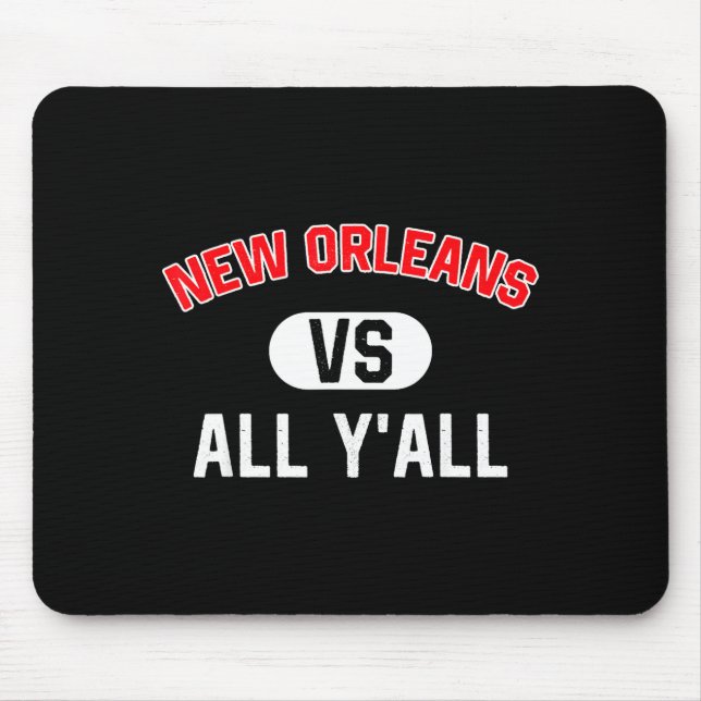 New Orleans Vs All Y'all - Funny New Orleans  Mouse Pad (Front)